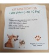 Liste des mastications du kit petit chien.